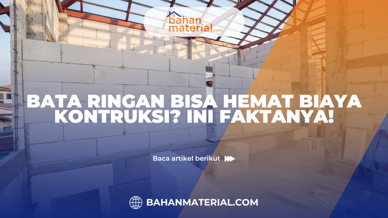 Bata Ringan Bisa Hemat Biaya Konstruksi Ini Faktanya