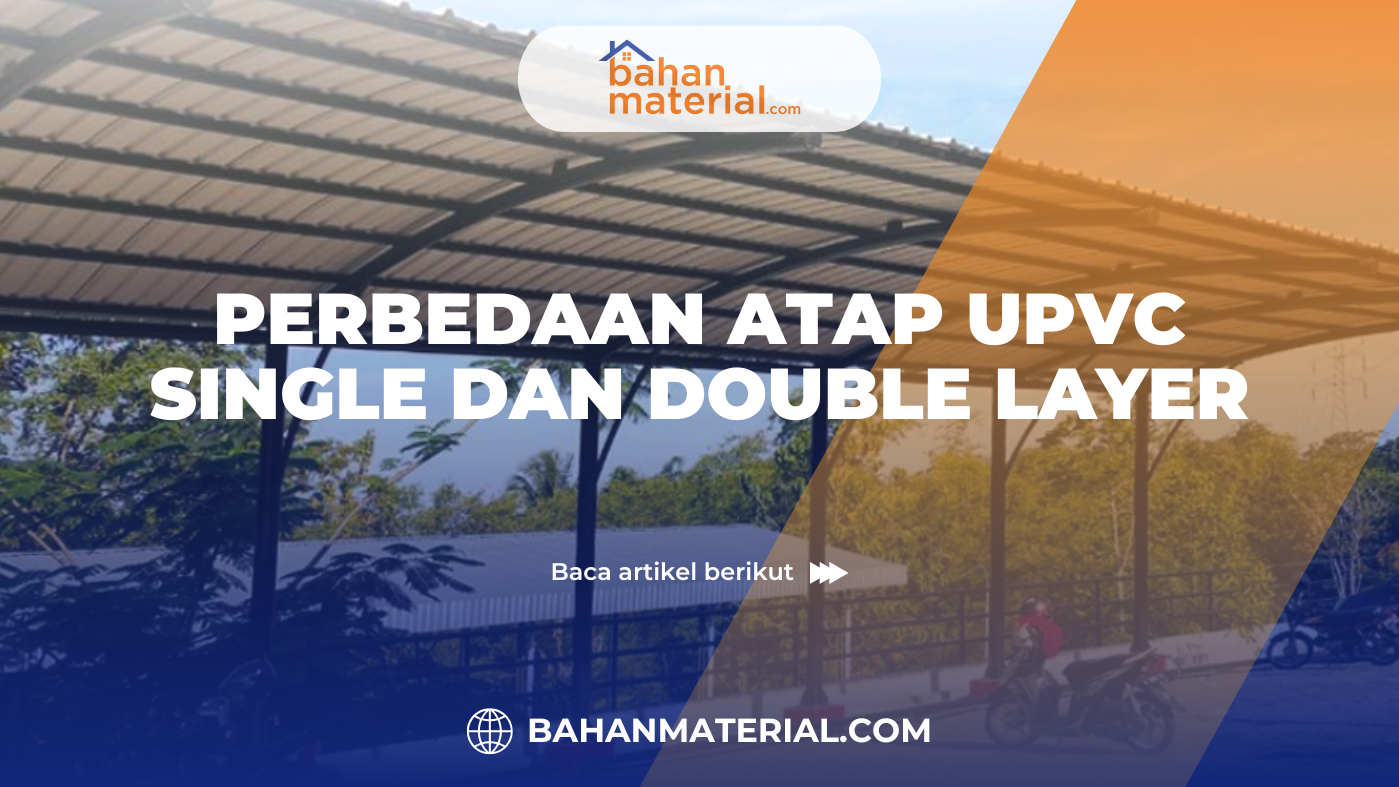 Perbedaan Atap UPVC Single dan Double Layer