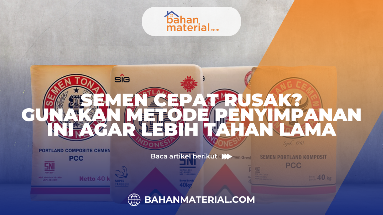 Semen Cepat Rusak. Gunakan Metode Penyimpanan Ini agar Lebih Tahan Lama!