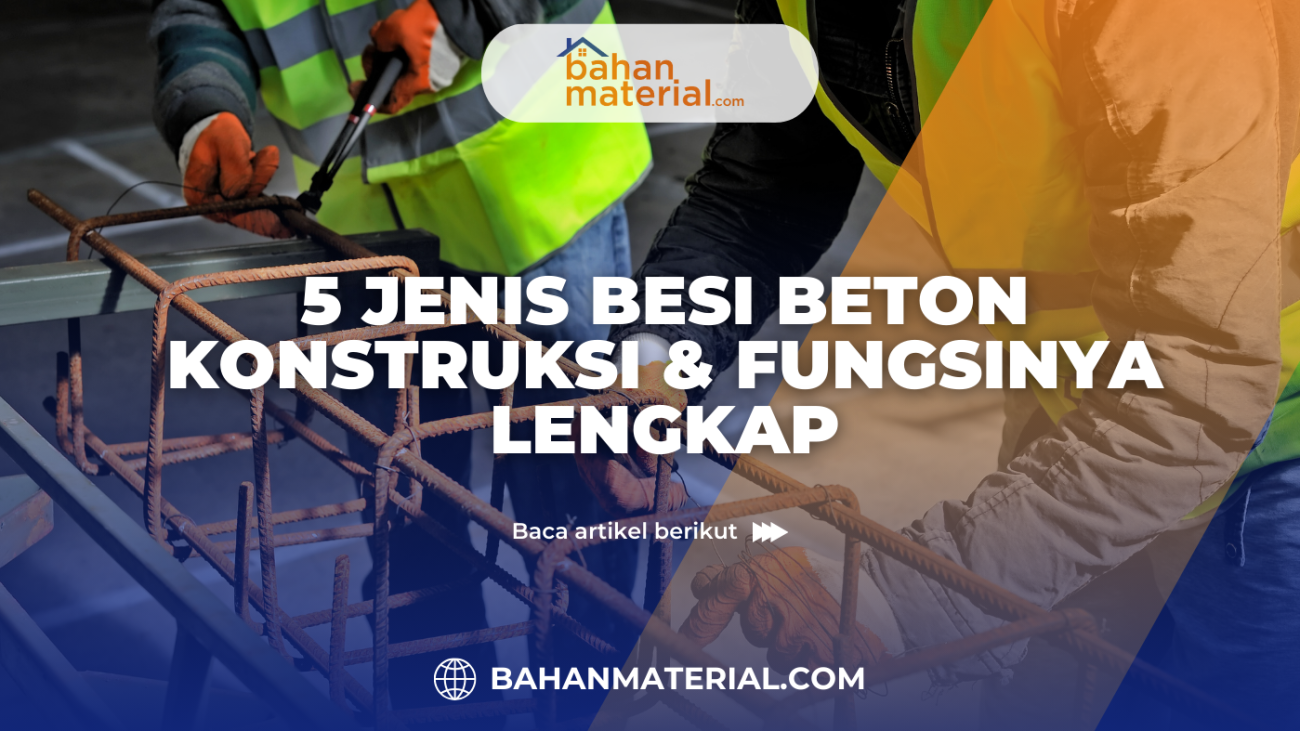 5 Jenis Besi Beton Konstruksi & Fungsinya Lengkap