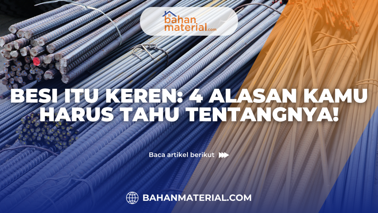 Besi Itu Keren 4 Alasan Kamu Harus Tahu Tentangnya (2)