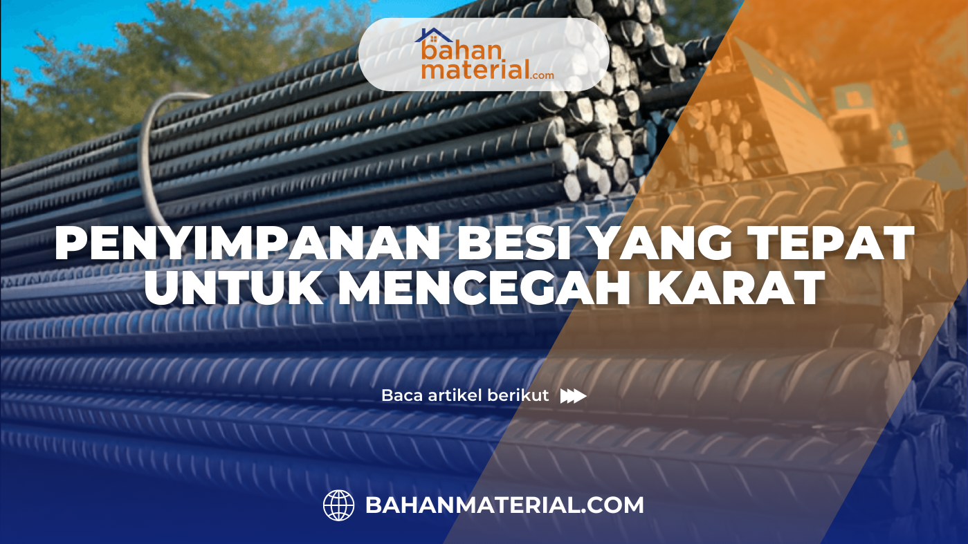 Penyimpanan Besi yang Tepat Untuk Mencegah Karat​