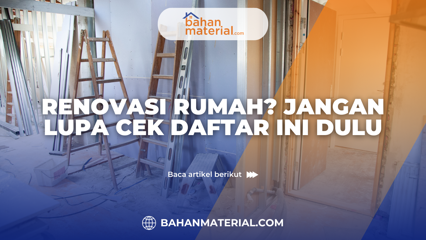 Renovasi Rumah Jangan Lupa Cek Daftar Ini Dulu