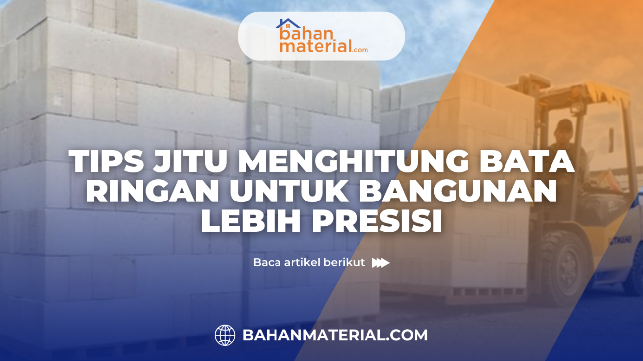 Tips Jitu Menghitung Bata Ringan untuk Bangunan Lebih Presisi