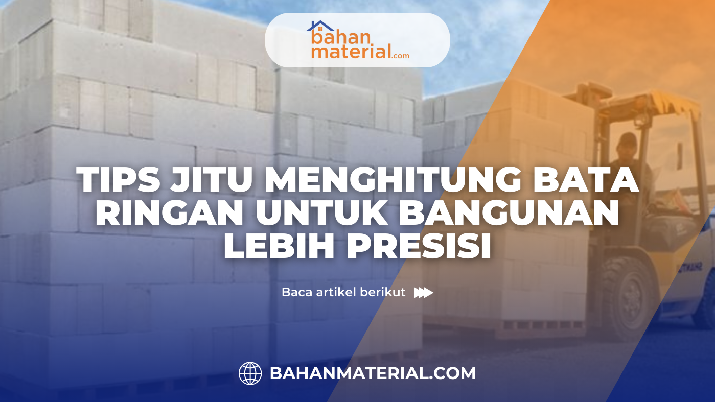 Tips Jitu Menghitung Bata Ringan untuk Bangunan Lebih Presisi