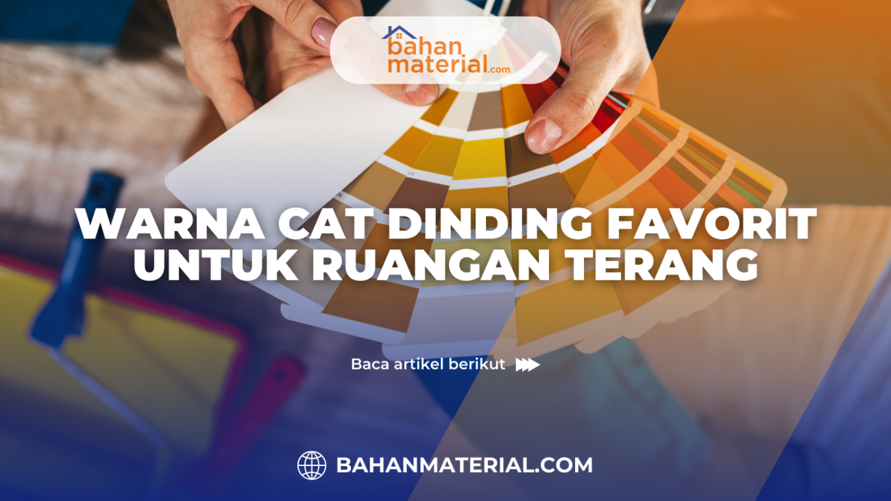 Warna Cat Dinding Favorit untuk Ruangan Terang — Bikin Rumah Terlihat Lebih Luas dan Stylish