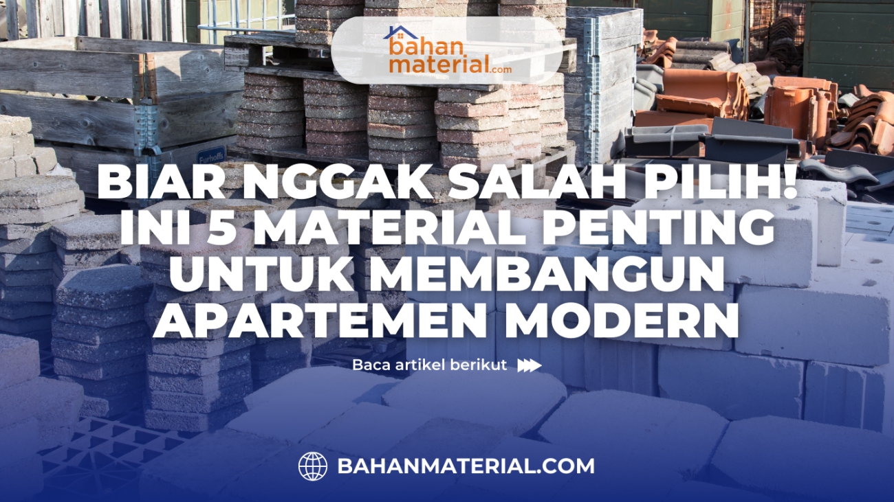 5 Material Penting untuk Membangun Apartemen