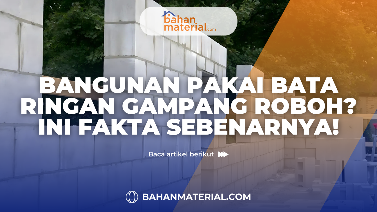 Bangunan Pakai Bata Ringan Gampang Roboh Ini Fakta Sebenarnya