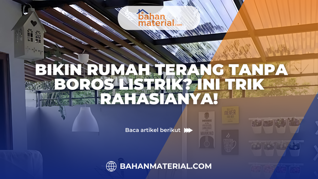 Bikin Rumah Terang Tanpa Boros Listrik Ini Trik Rahasianya!
