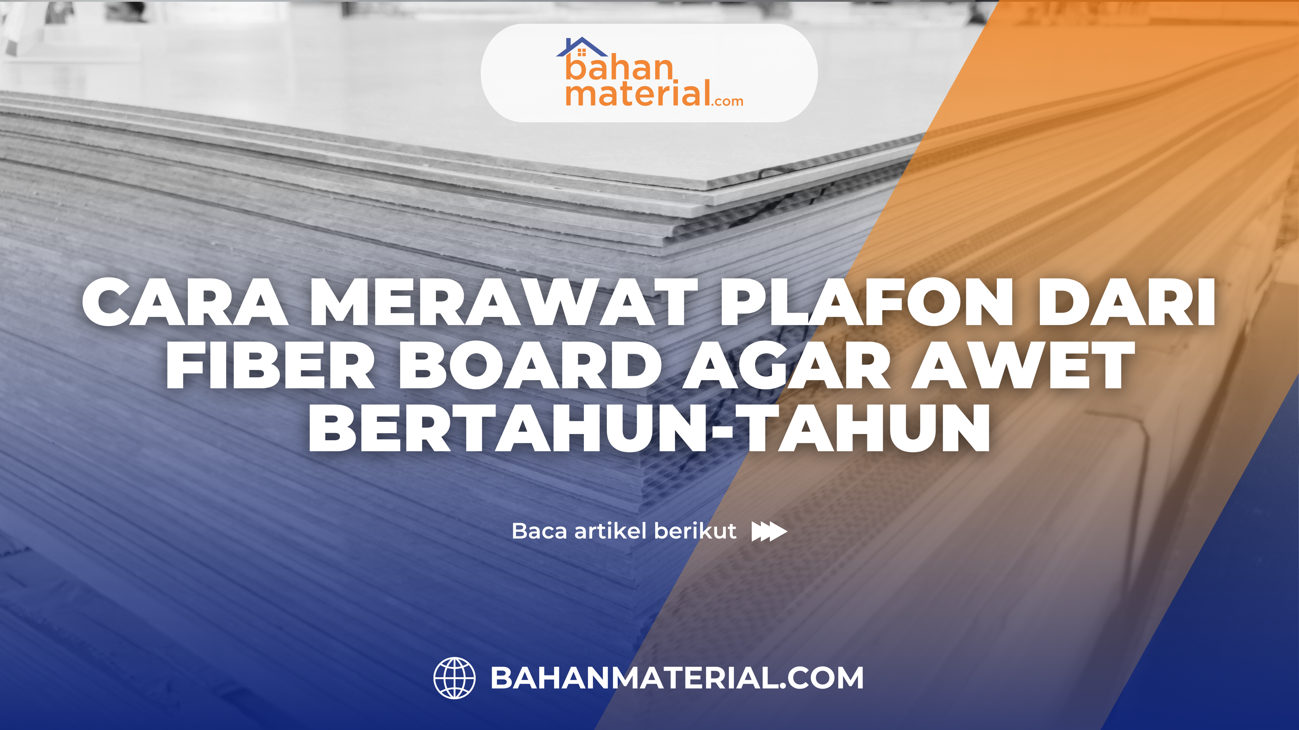 Cara Merawat Plafon dari Fiber Board agar Awet Bertahun tahun