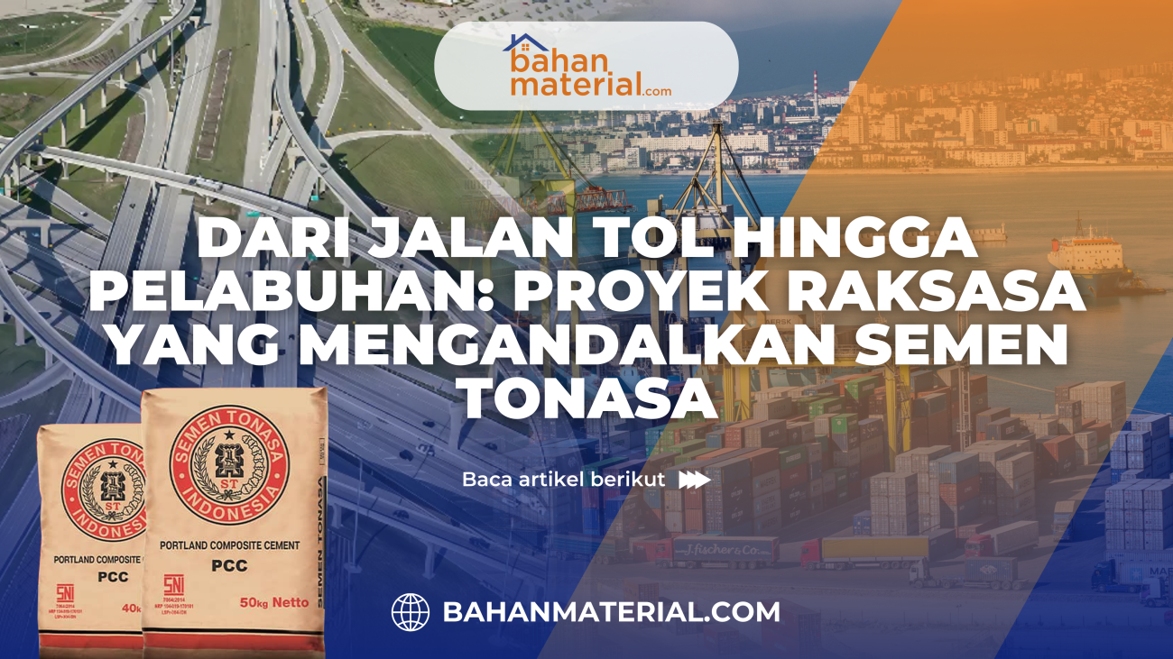 Dari Jalan Tol hingga Pelabuhan Proyek Raksasa yang Mengandalkan Semen Tonasa