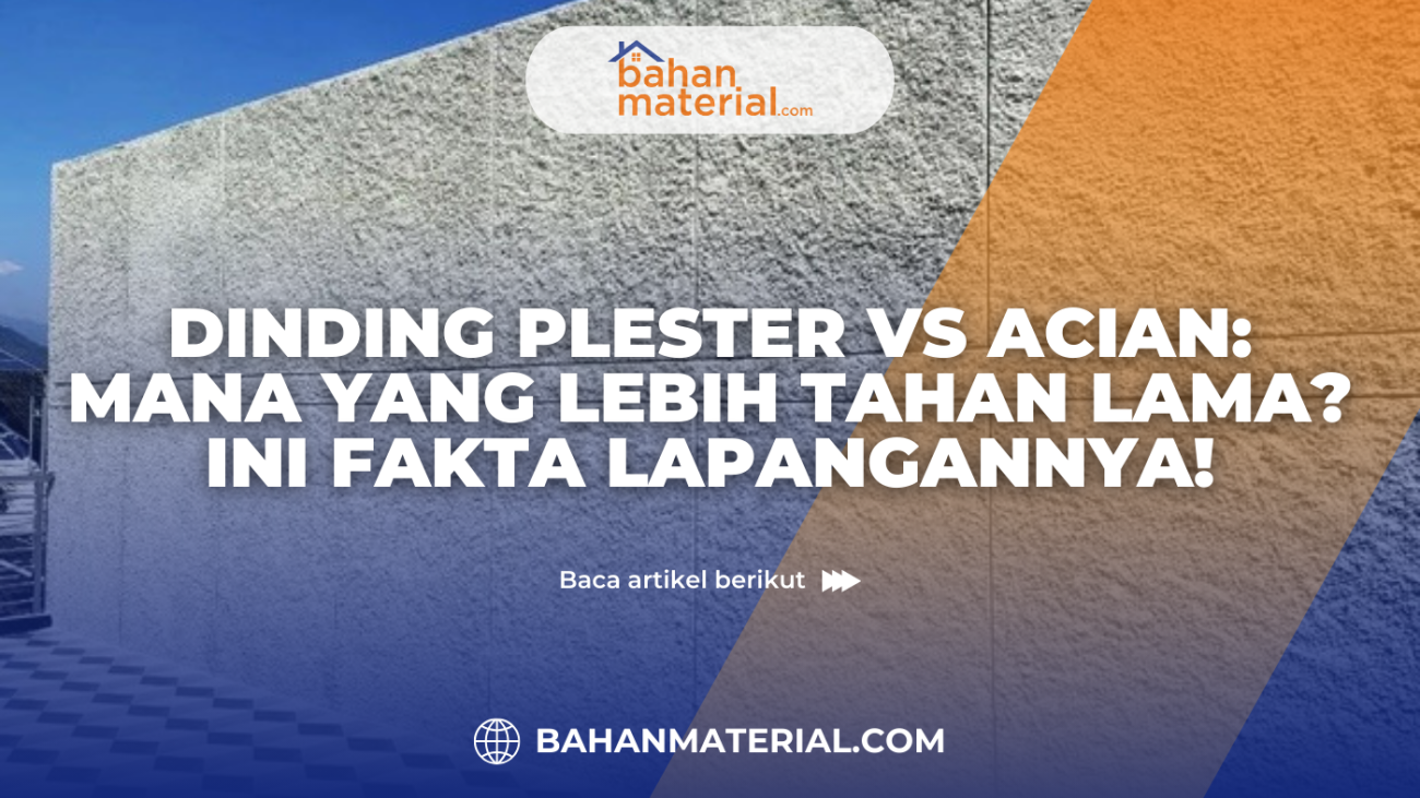 Dinding Plester vs Acian Mana yang Lebih Tahan Lama Ini Fakta Lapangannya