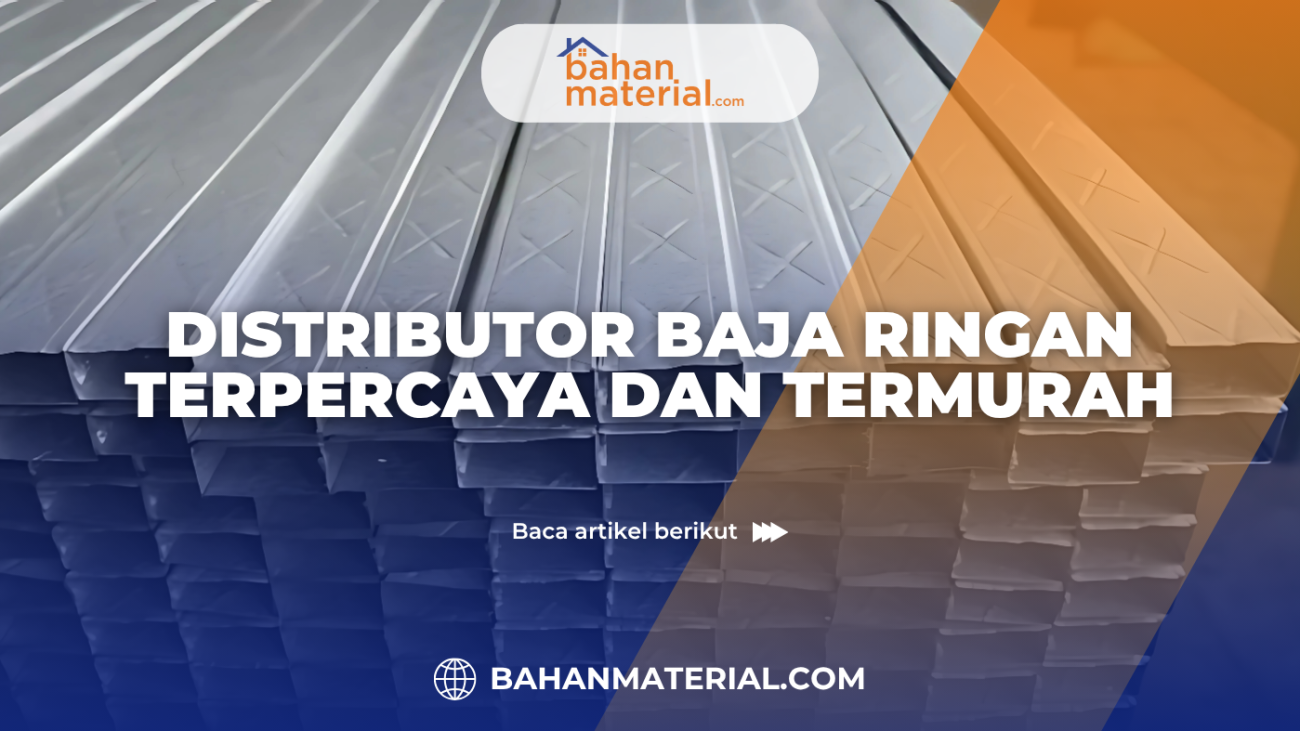 Distributor Baja Ringan Terpercaya dan Termurah