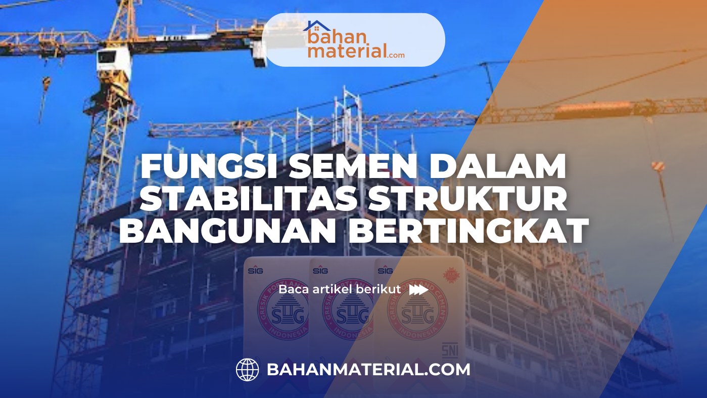 Fungsi Semen dalam Stabilitas Struktur Bangunan Bertingkat