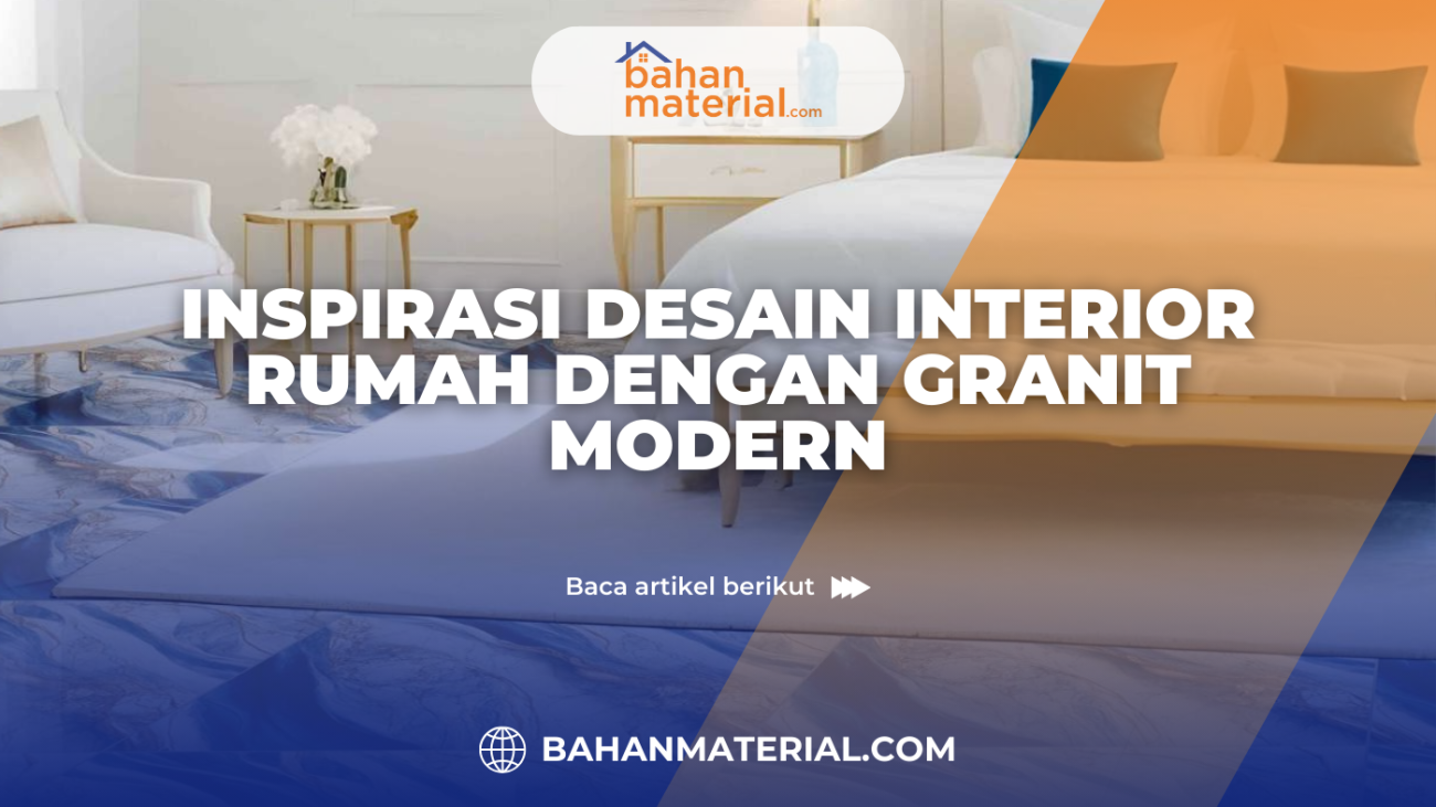 Inspirasi Desain Interior Rumah dengan Granit Modern