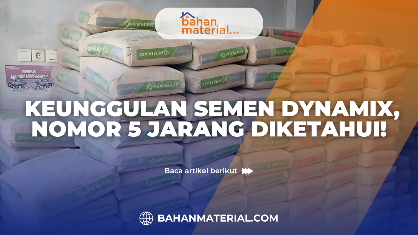 Keunggulan Semen Dynamix, Nomor 5 Jarang Diketahui!