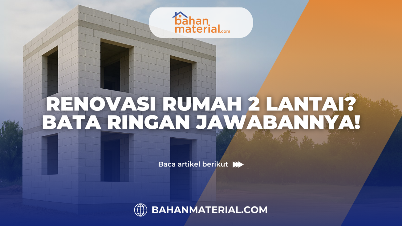 Renovasi Rumah 2 Lantai Bata Ringan Jawabannya