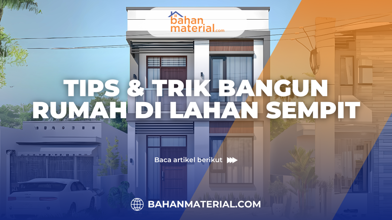 Tips & Trik Bangun Rumah di Lahan Sempit