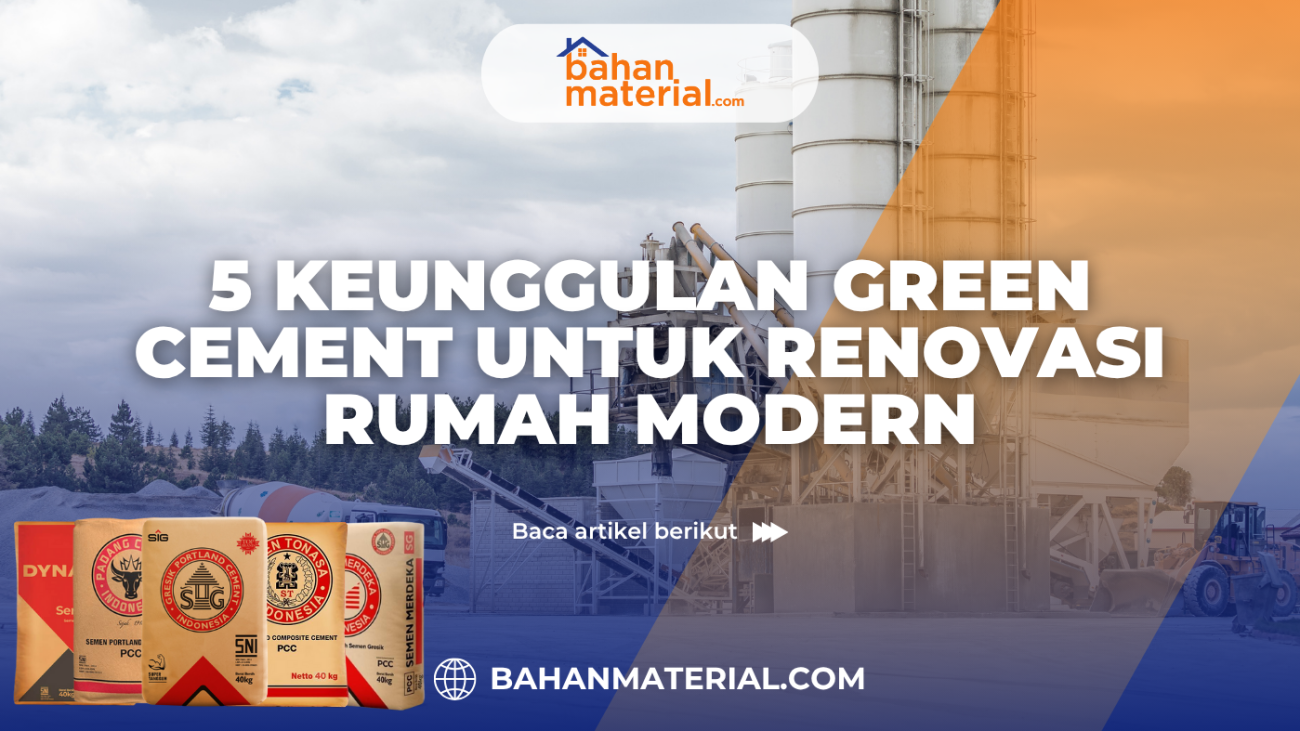5 Keunggulan Green Cement untuk Renovasi Rumah Modern
