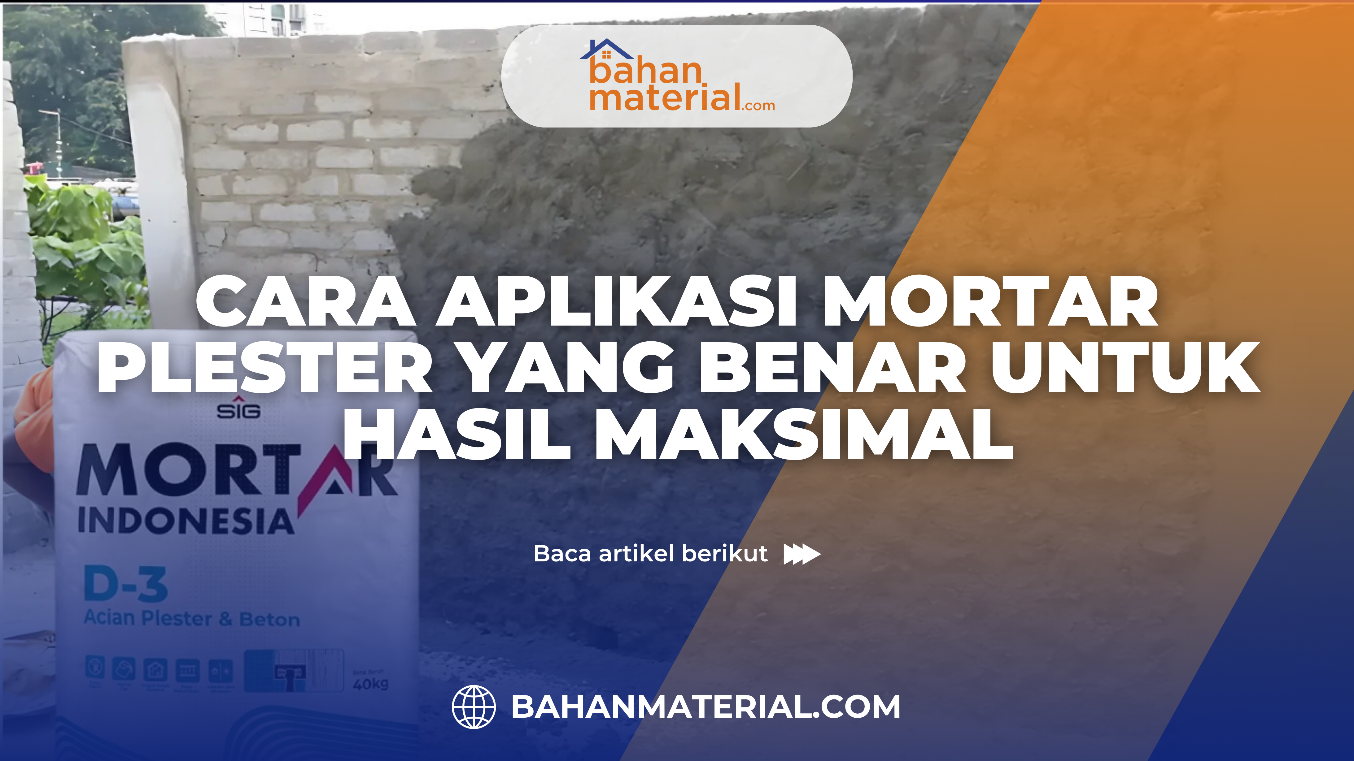 Cara Aplikasi Mortar Plester yang Benar untuk Hasil Maksimal