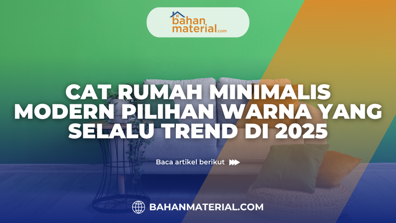 Cat Rumah Minimalis Modern Pilihan Warna Trend di 2025