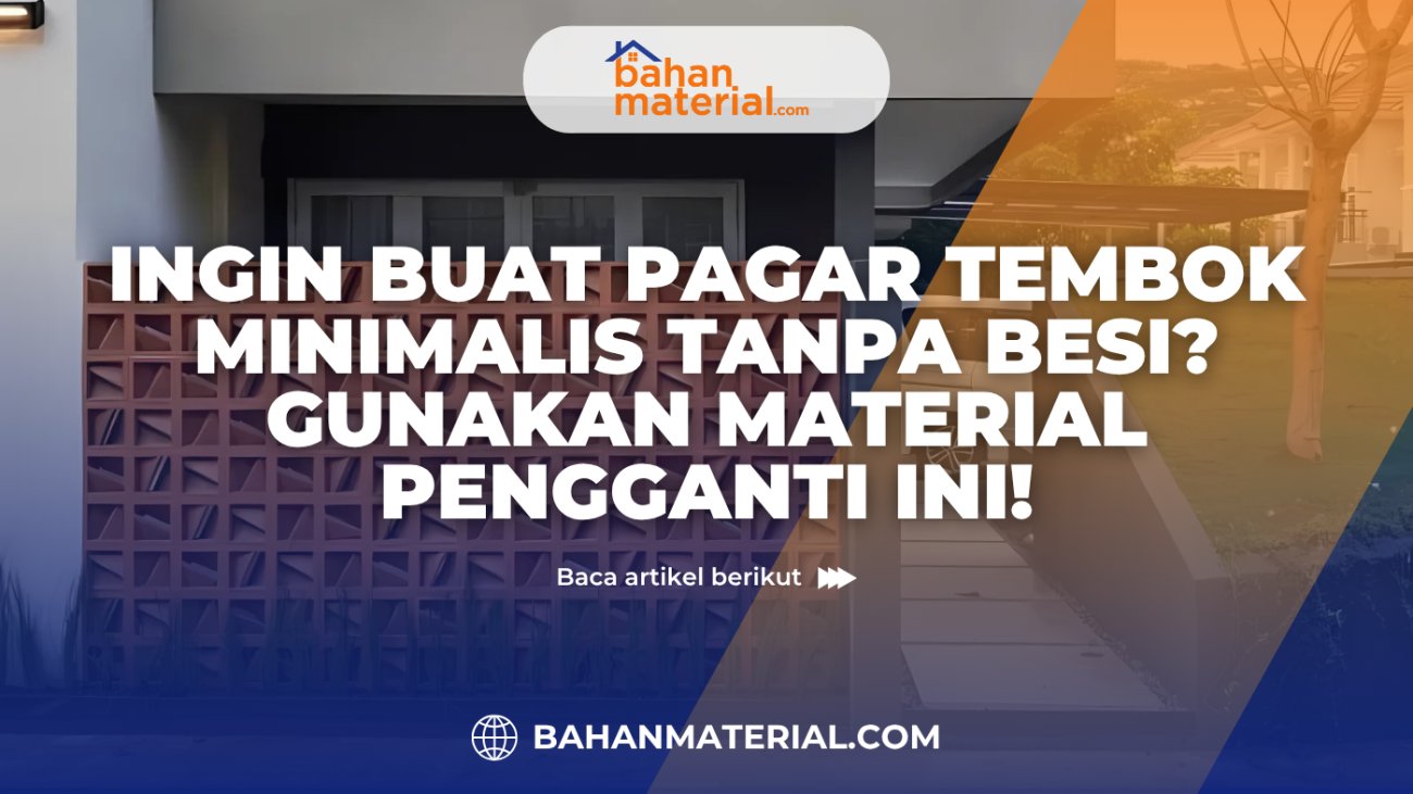 Ingin Buat Pagar Tembok Minimalis Tanpa Besi Gunakan Material Pengganti Ini!