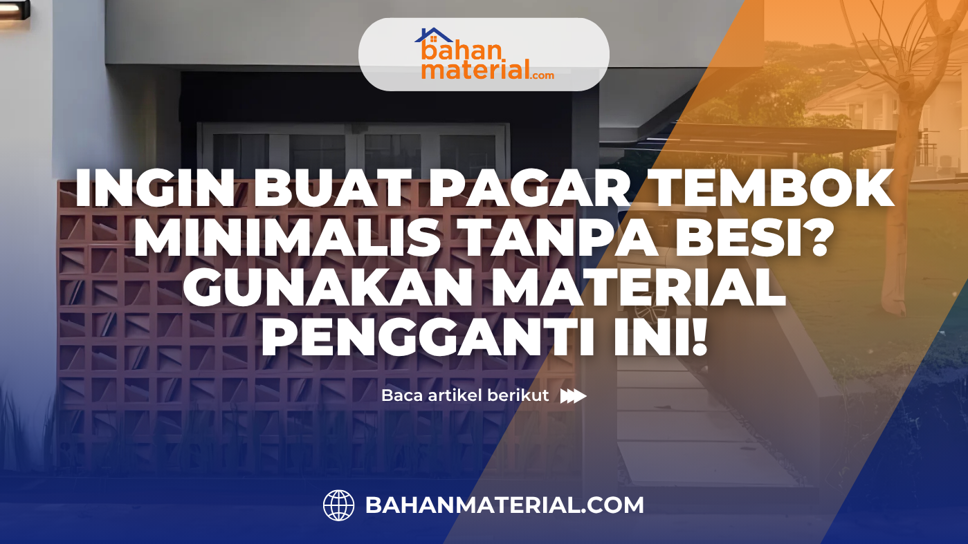Ingin Buat Pagar Tembok Minimalis Tanpa Besi Gunakan Material Pengganti Ini!