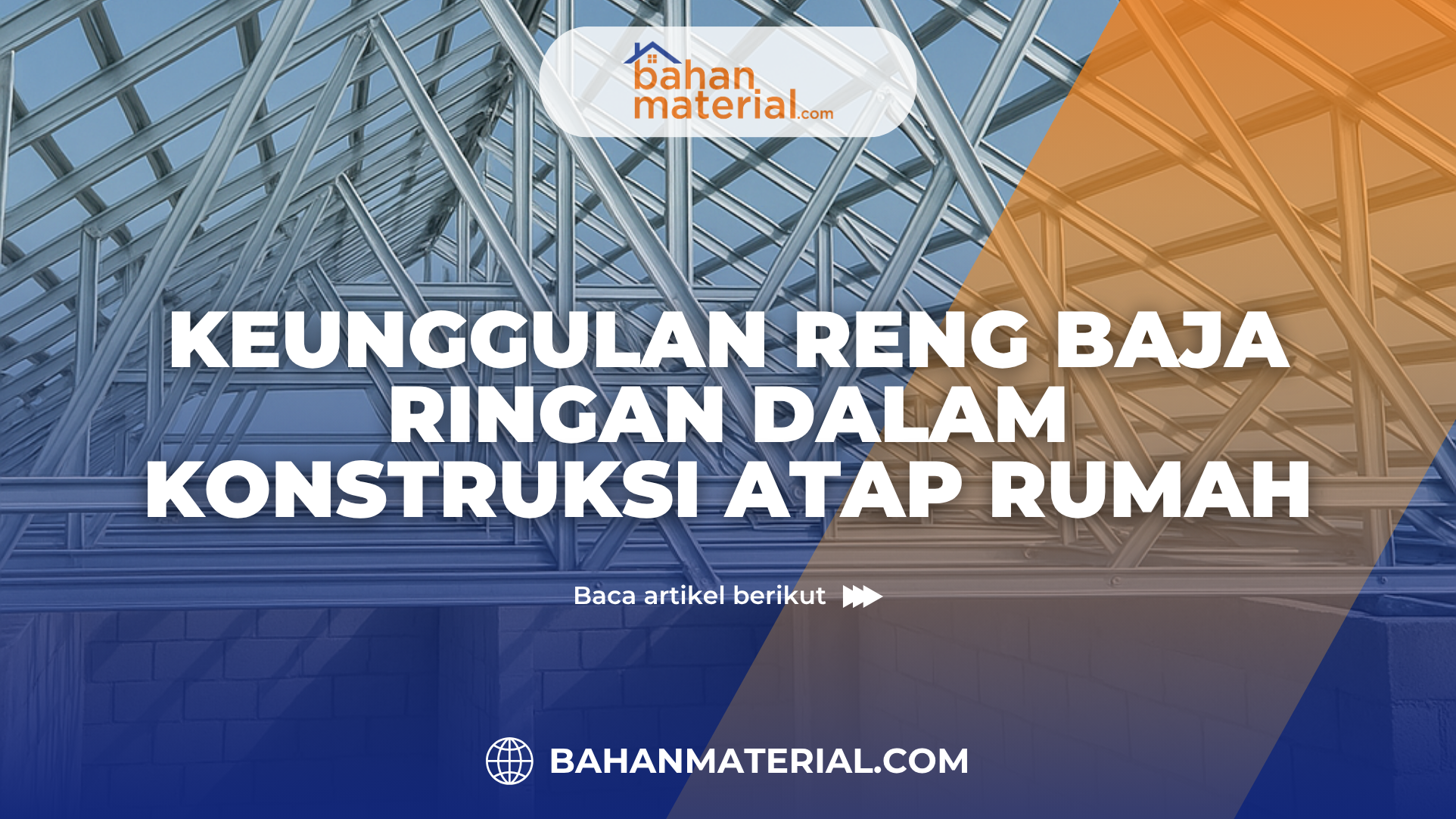 Keunggulan Reng Baja Ringan dalam Konstruksi Atap Rumah