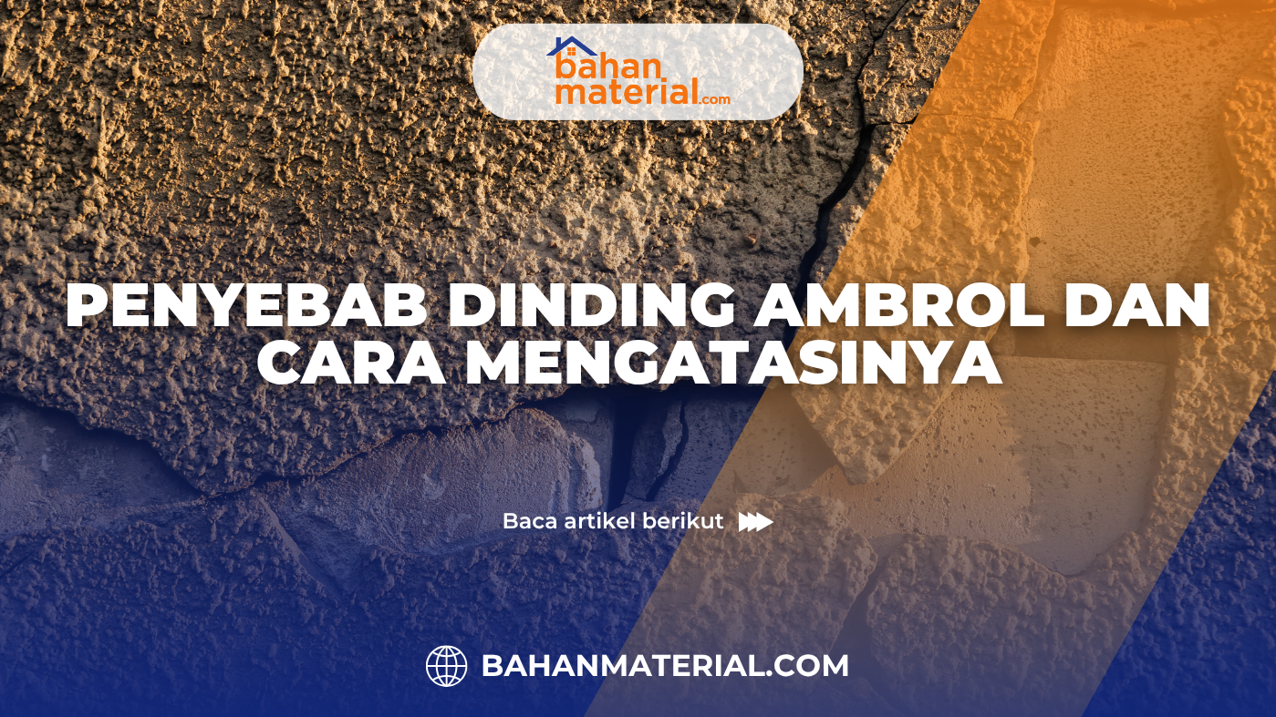 Penyebab Dinding Ambrol dan Cara Mengatasinya