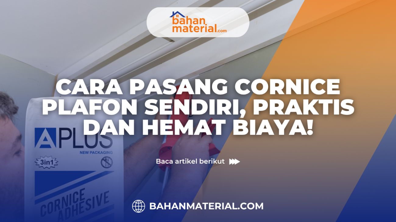 Cara Pasang Cornice Plafon Sendiri, Praktis dan Hemat Biaya!