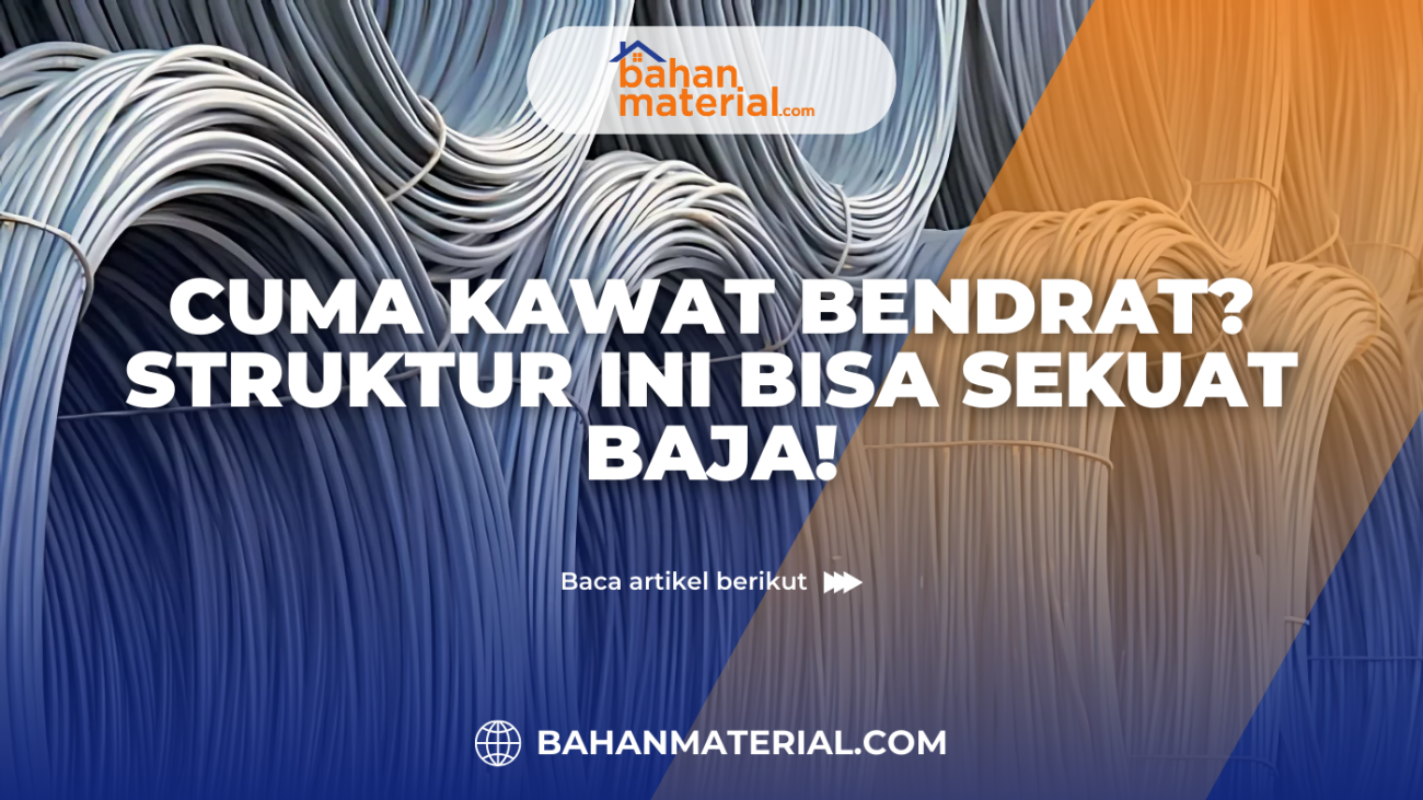 Cuma Kawat Bendrat Struktur Ini Bisa Sekuat Baja!