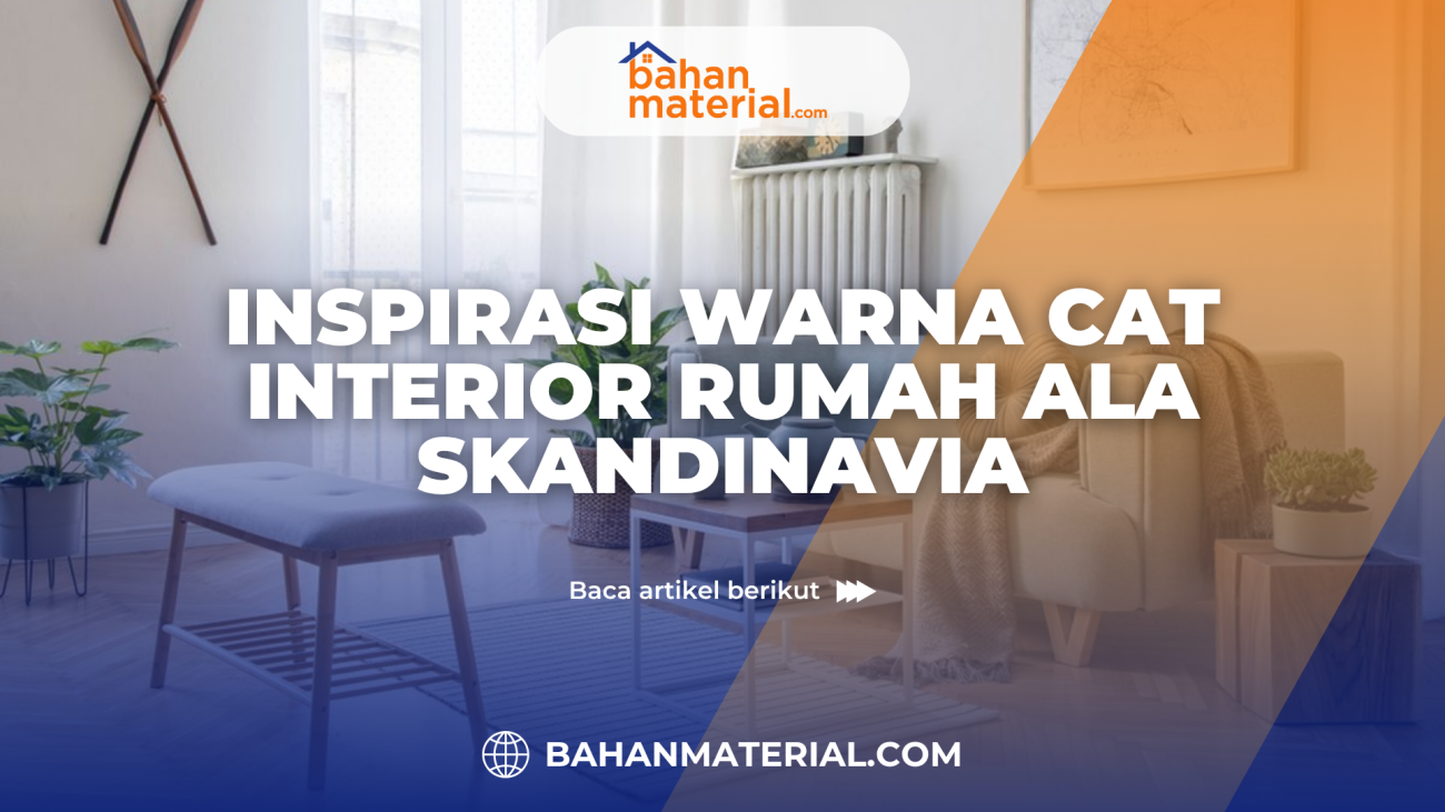 Inspirasi Warna Cat Interior Rumah Ala Skandinavia