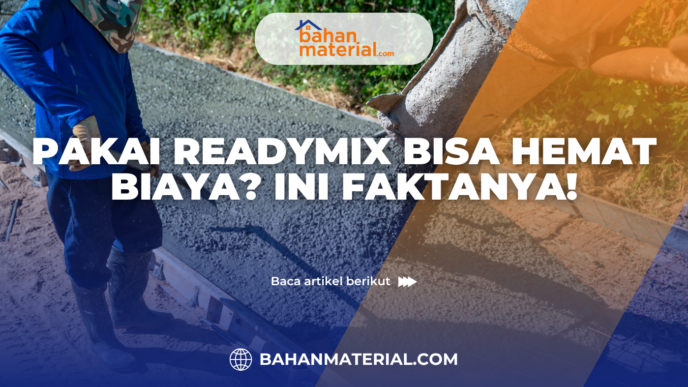 Pakai Readymix Bisa Hemat Biaya Ini Faktanya!
