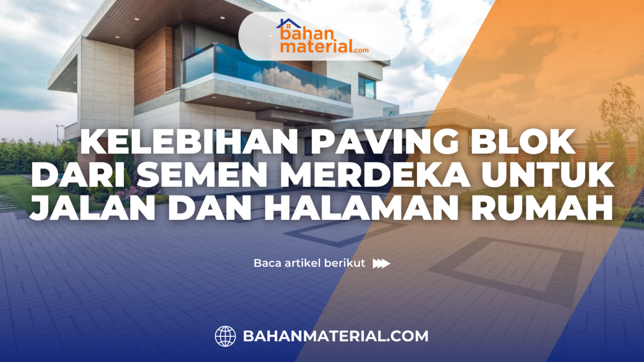 Kelebihan Paving Blok dari Semen Merdeka untuk Jalan dan Halaman Rumah
