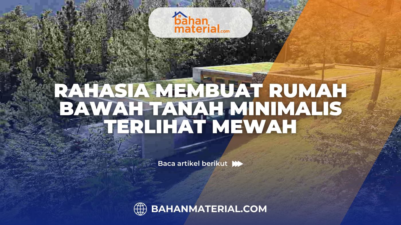 Rahasia Membuat Rumah Bawah Tanah Minimalis Terlihat Mewah