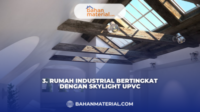 3 Inspirasi Rumah Industrial Menggunakan Atap UPVC (4)