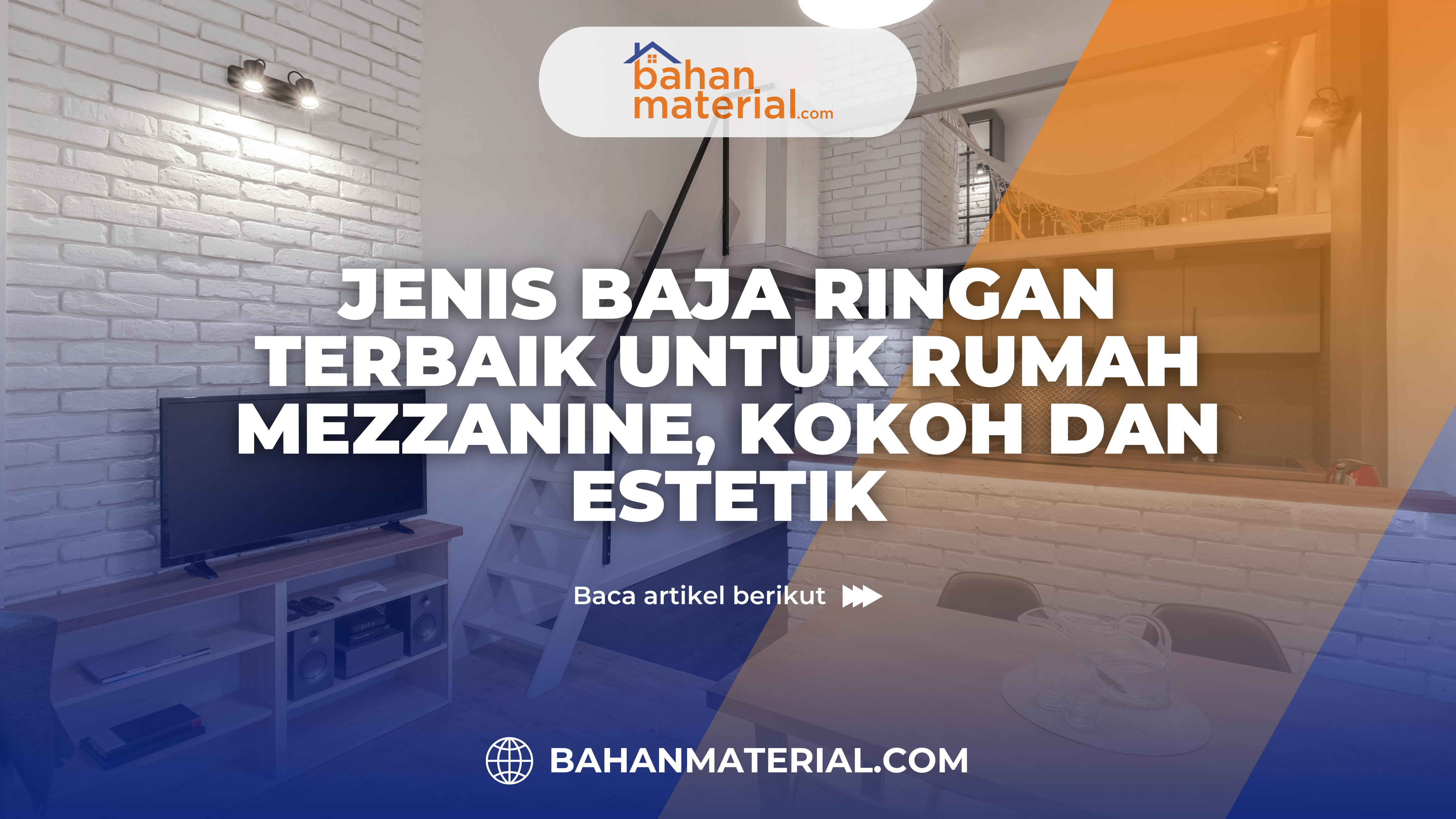 Jenis Baja Ringan Terbaik untuk Rumah Mezzanine, Kokoh dan Estetik
