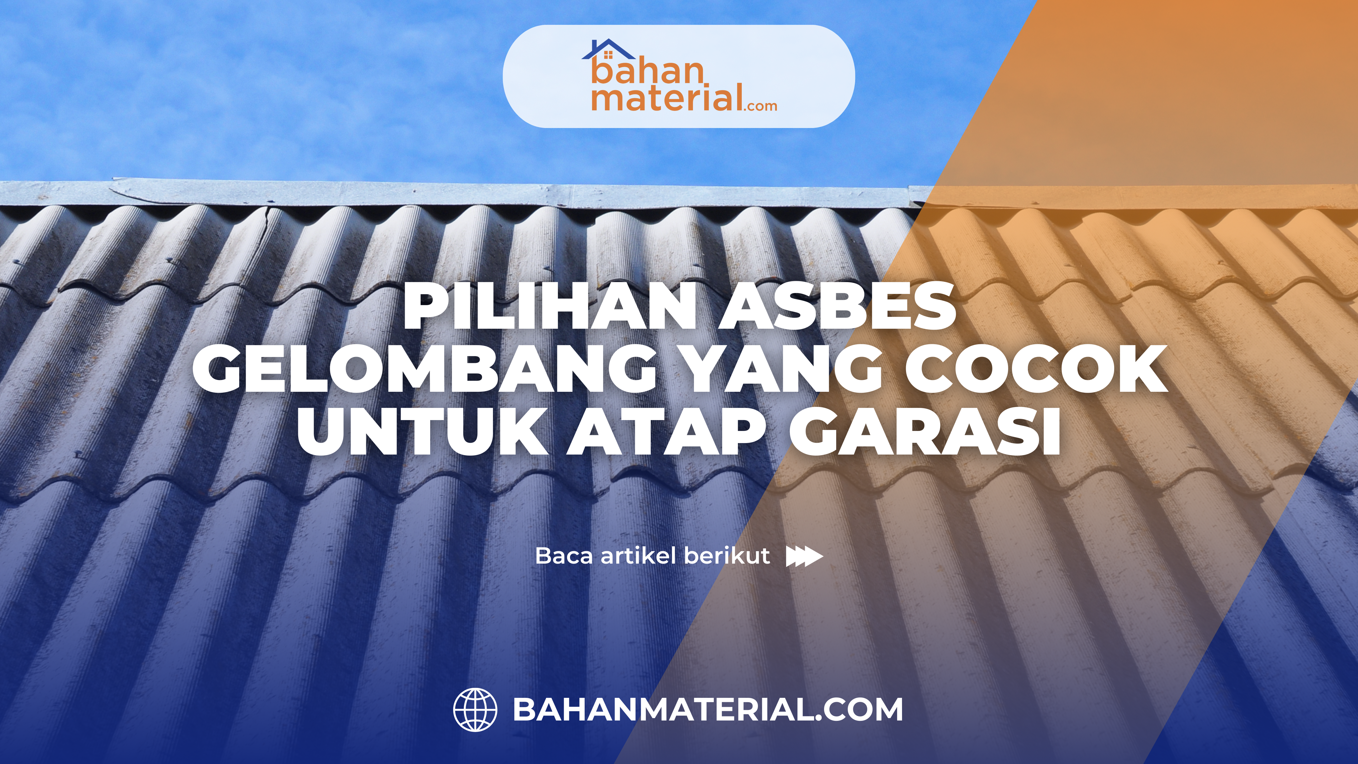 Pilihan Asbes Gelombang yang Cocok untuk Atap Garasi
