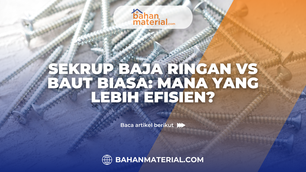 Sekrup Baja Ringan vs Baut Biasa Mana yang Lebih Efisien Terima kasih