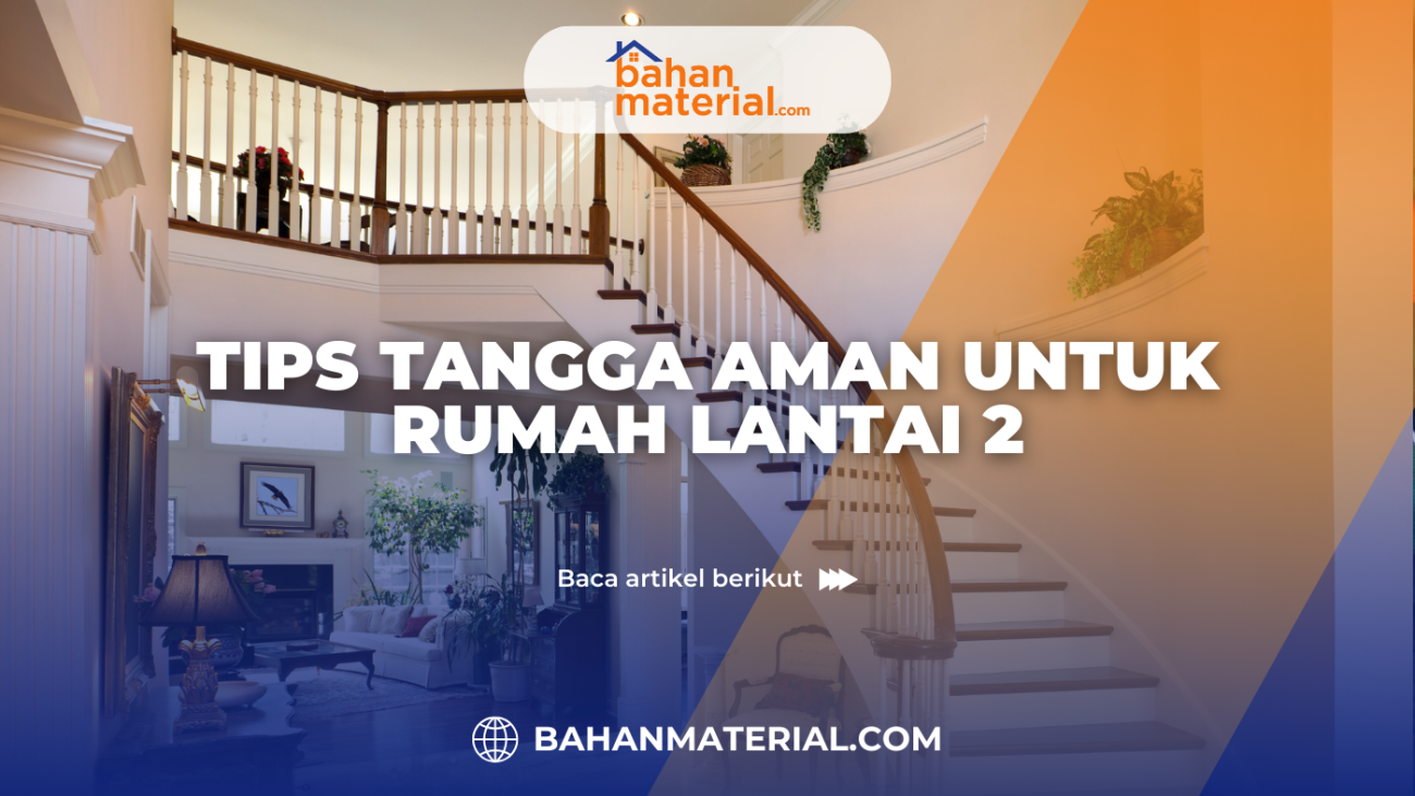 Tips Tangga Aman UNTUK Rumah Lantai 2