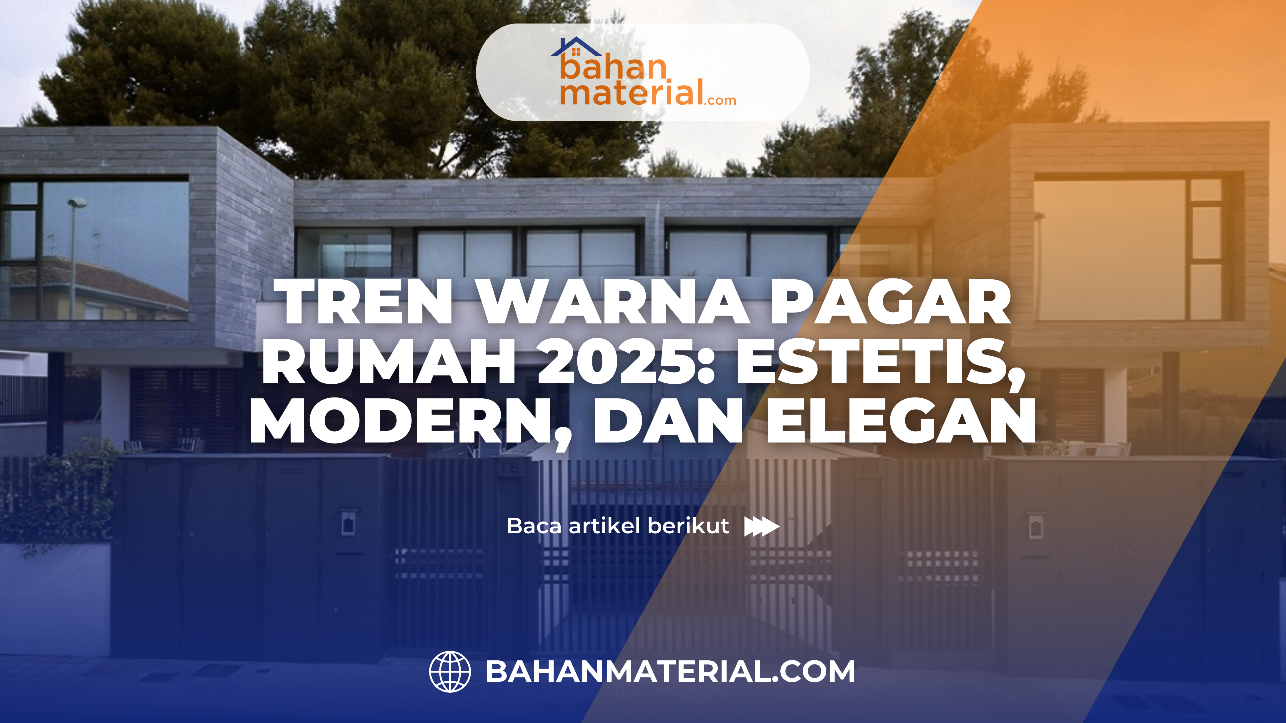 Tren Warna Pagar Rumah 2025 Estetis, Modern, dan Elegan