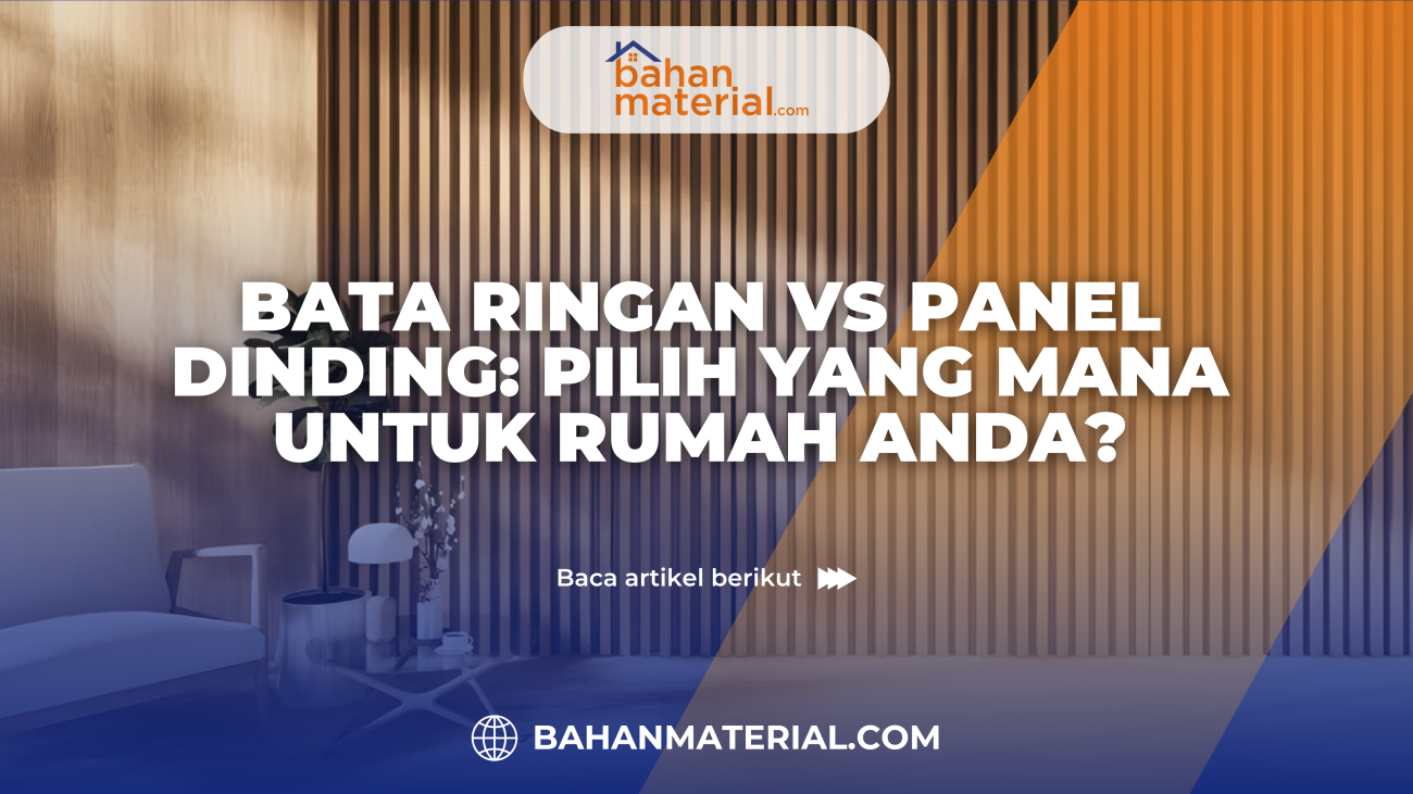 Bata Ringan vs Panel Dinding Pilih yang Mana untuk Rumah Anda