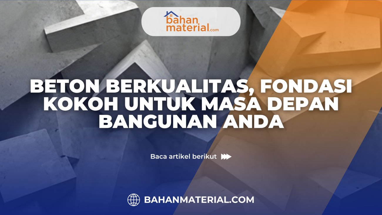 Beton Berkualitas, Fondasi Kokoh untuk Masa Depan Bangunan Anda