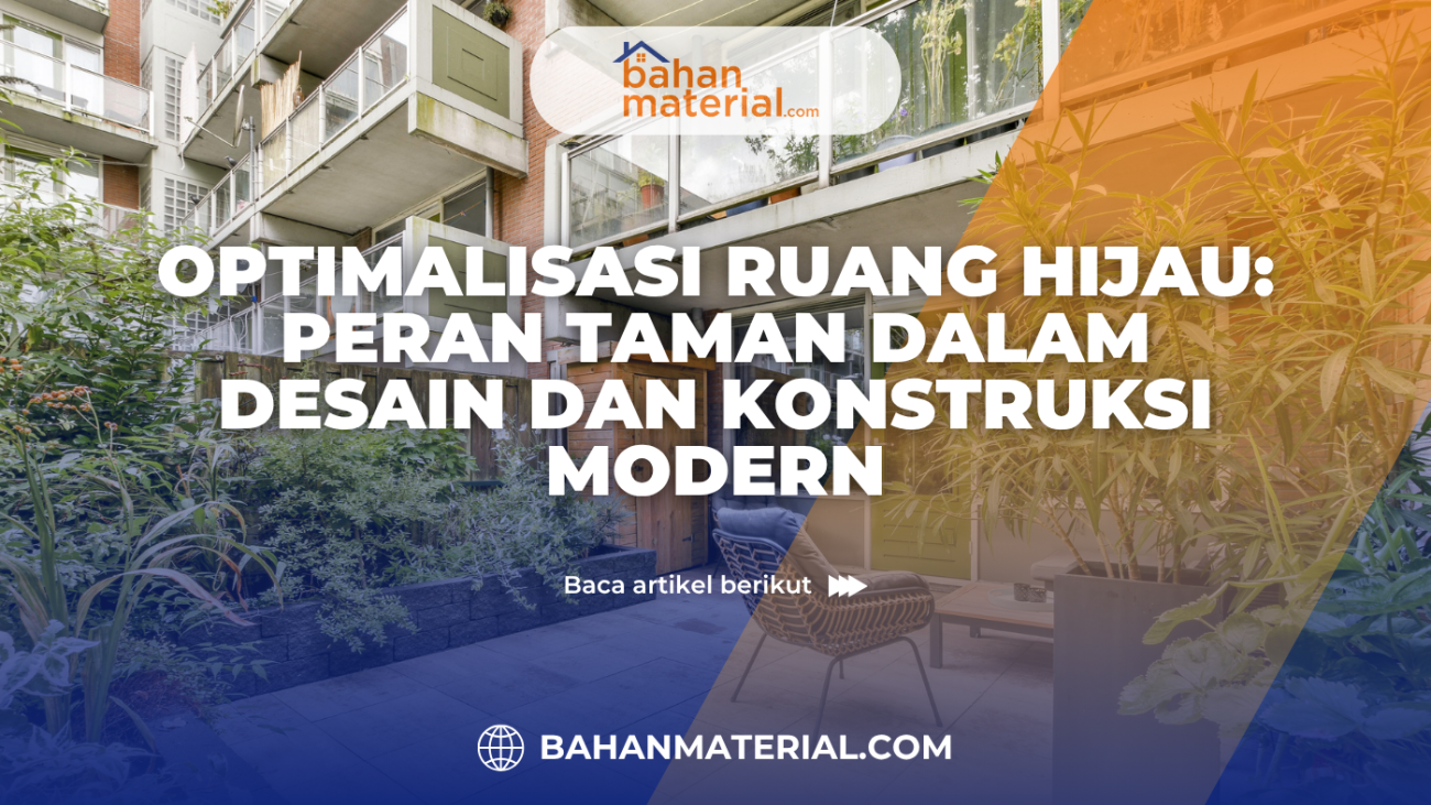 Optimalisasi Ruang Hijau Peran Taman dalam Desain dan Konstruksi Modern