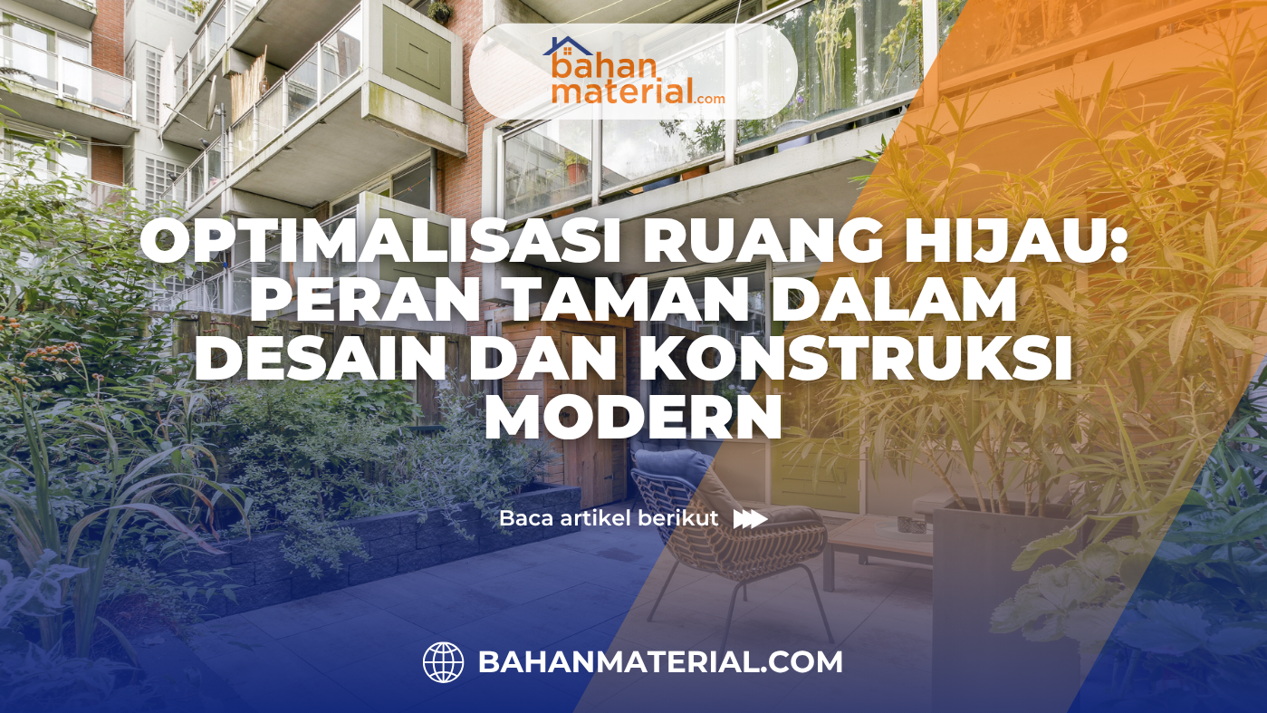 Optimalisasi Ruang Hijau Peran Taman dalam Desain dan Konstruksi Modern