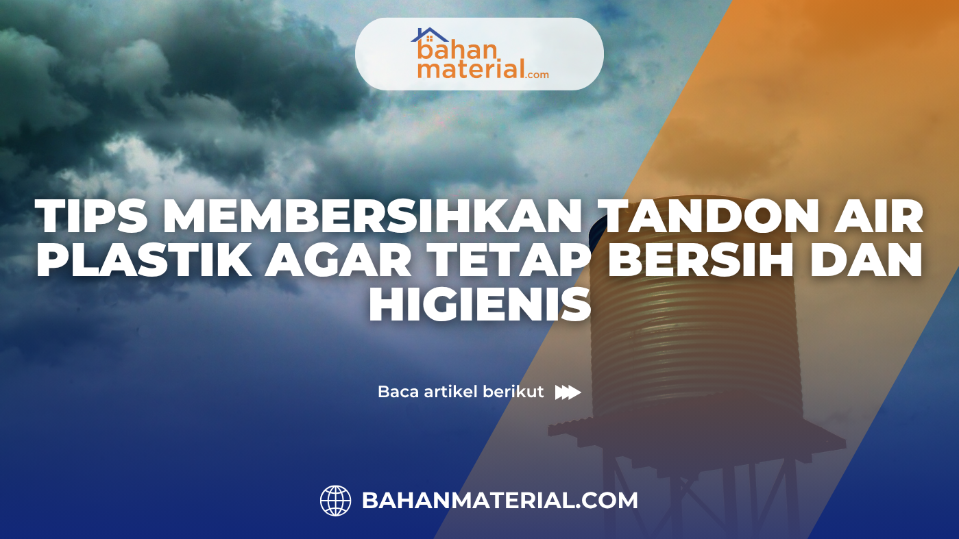 Tips Membersihkan Tandon Air Plastik agar Tetap Bersih dan Higienis