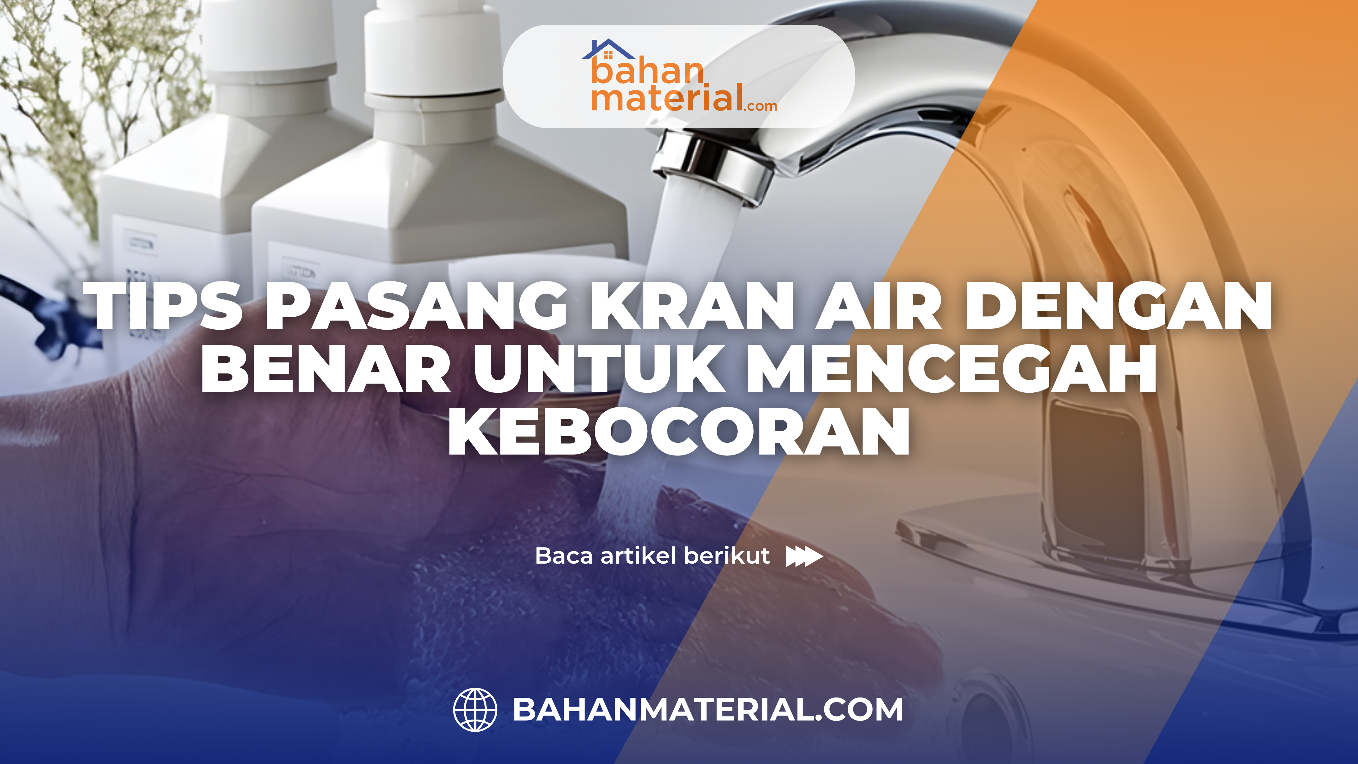 Tips Pasang Kran Air dengan Benar untuk Mencegah Kebocoran