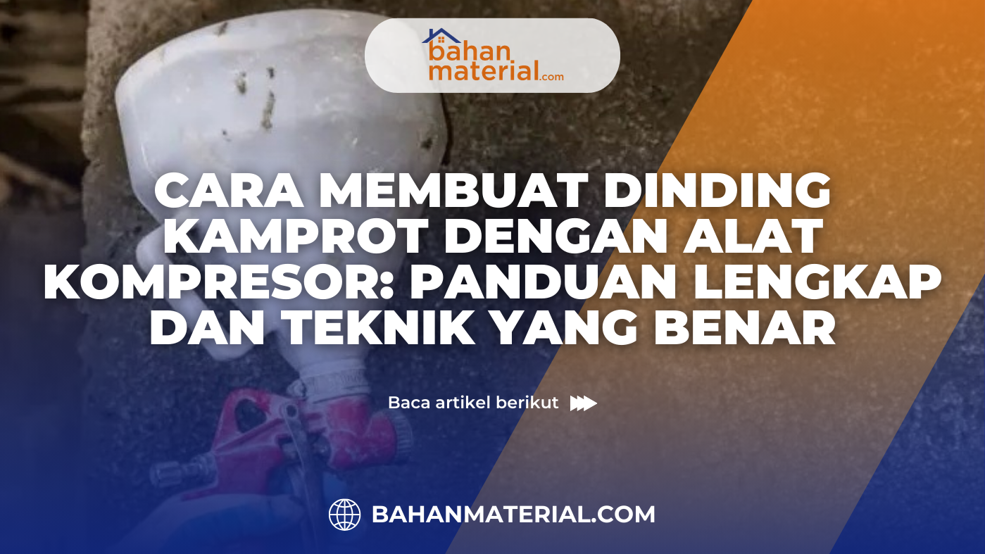 Cara Membuat Dinding Kamprot dengan Alat Kompresor Panduan Lengkap dan Teknik yang Benar