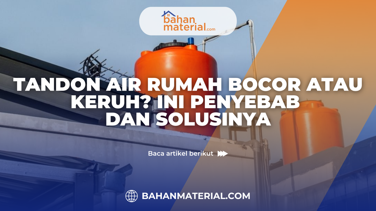 Tandon Air Rumah Bocor atau Keruh Ini Penyebab dan Solusinya