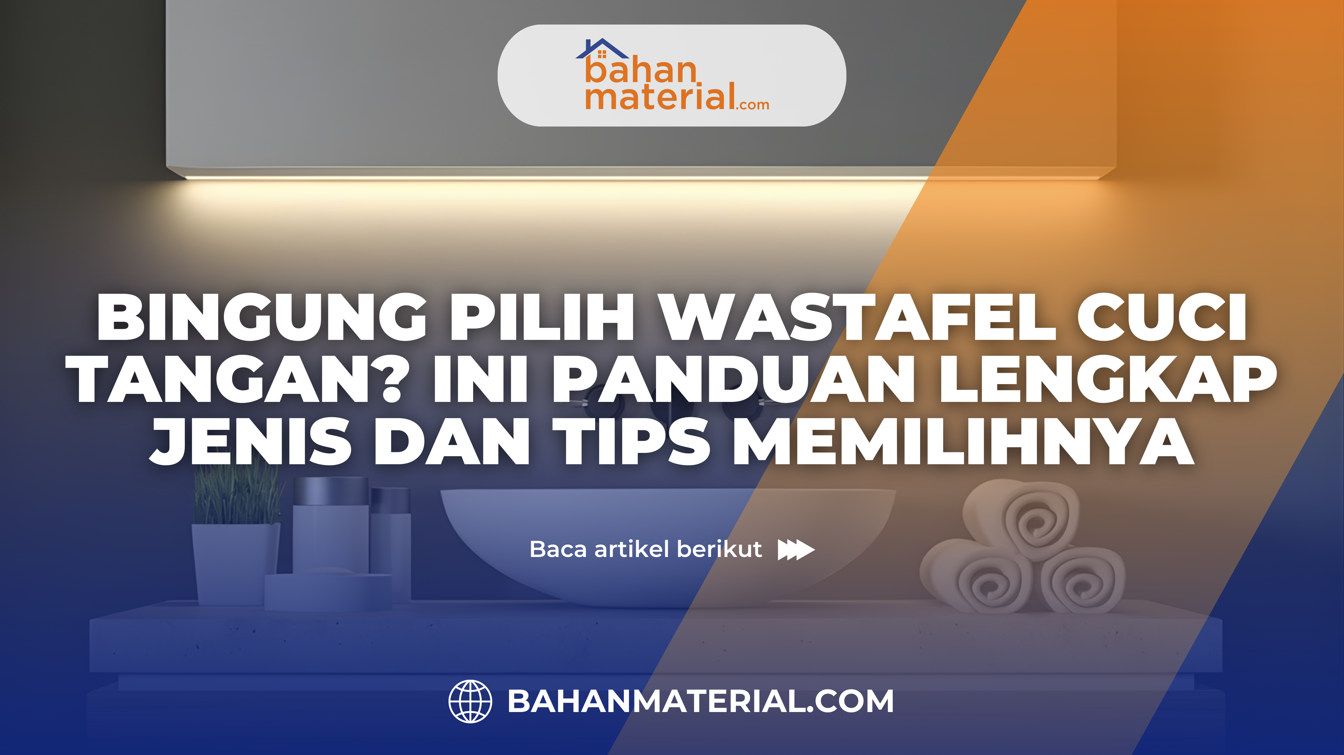Bingung Pilih Wastafel Cuci Tangan Ini Panduan Lengkap Jenis dan Tips Memilihnya